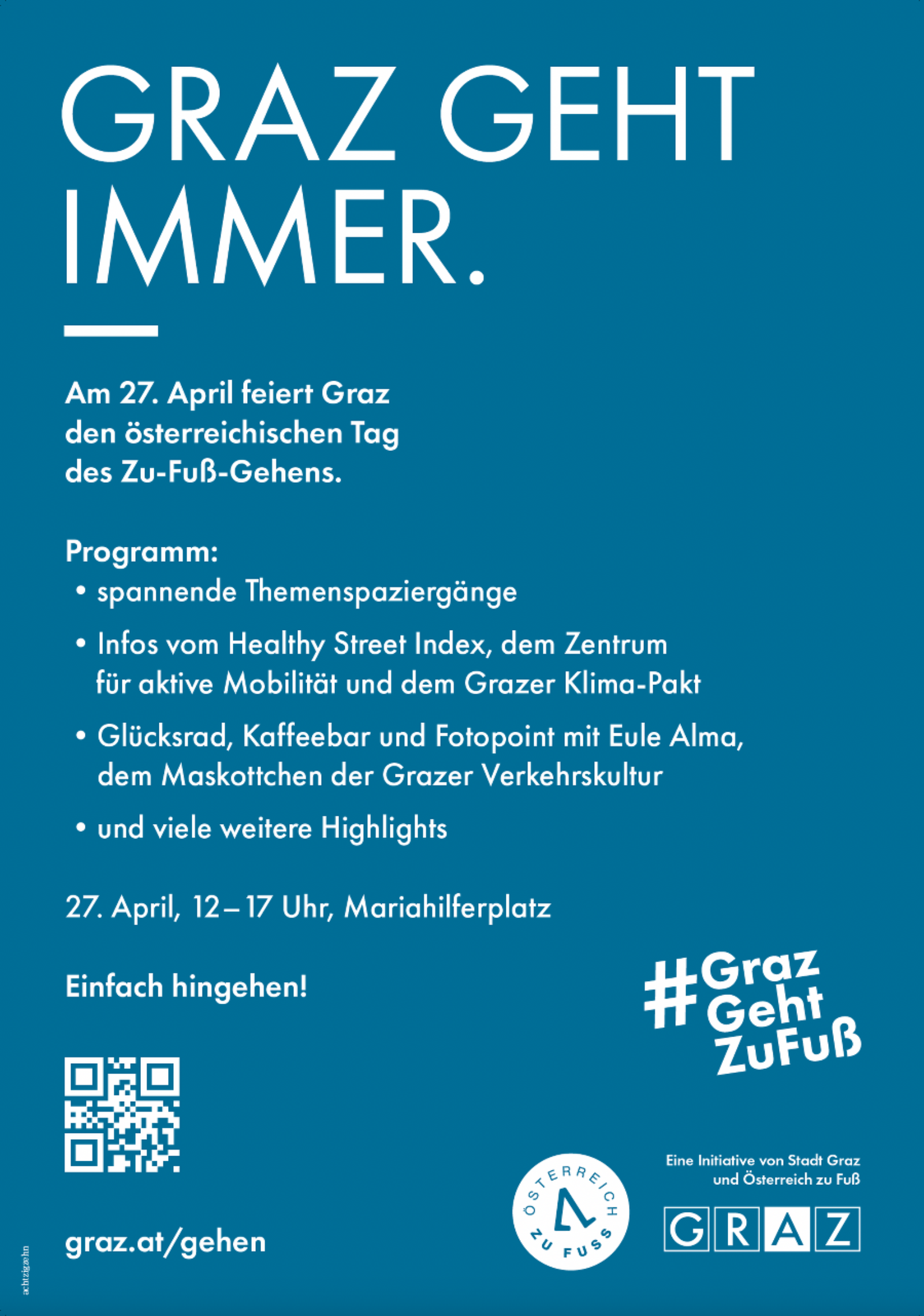 Graz Geht immer. Am 27. April feiert Graz den österreichischen Tag des Zu-Fuß-Gehens. Programm: Spannende Themenspaziergänge; Infos vom Healthy Street Index, dem Zentrum für aktive Mobilität und dem Grazer Klima-Pakt; Glücksrad, Kaffeebar und Fotopoint mit Eule Alma, dem Maskottchen der Grazer Verkehrskultur; und viele weitere Highlights. 27. April, 12-17 Uhr, Mairahilferplatz. Einfach hingehen!